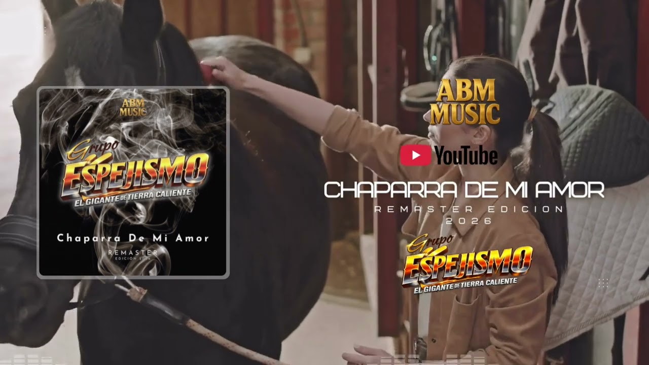 (CHAPARRA DE MI AMOR) GRUPO ESPEJISMO REMASTER EDICION 2026