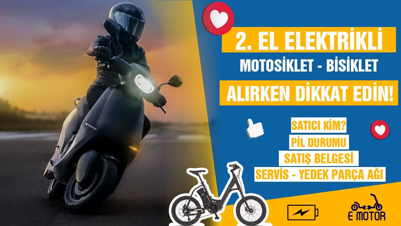 İkinci El Elektrikli Motosiklet - Bisiklet Satın Almadan Önce Mutlaka Bunlara Dikkat Edin