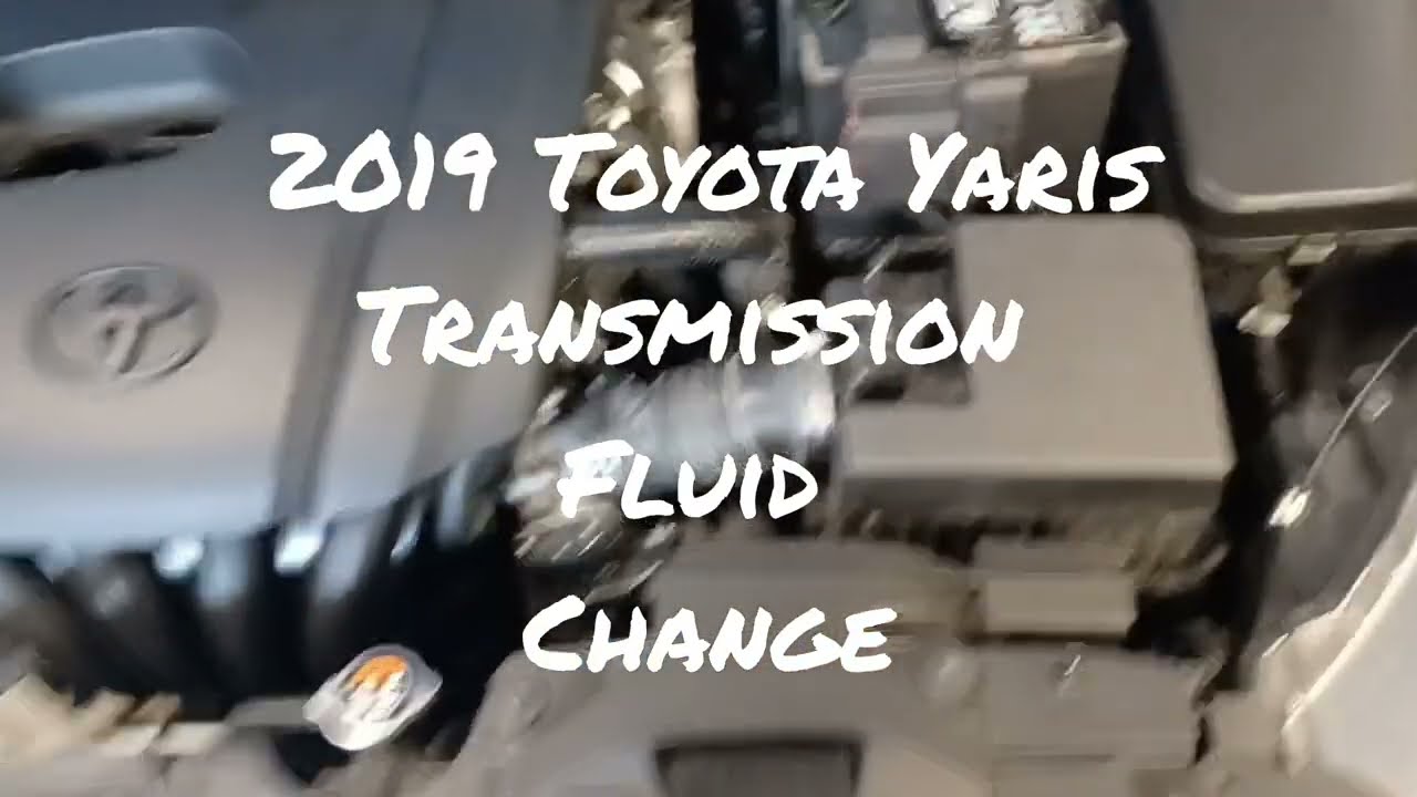 2019 Toyota Yaris:  Automatic Transmission Fluid Change