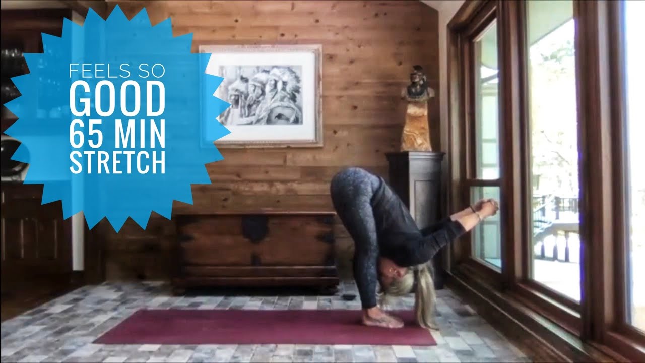 Feels So Good Yoga || 65 Min Stretch
