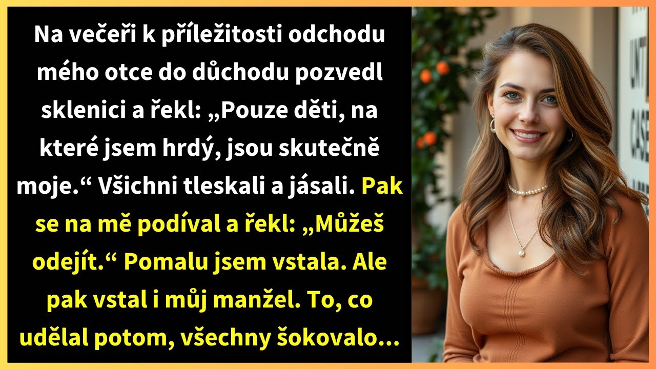 Na večeři k příležitosti odchodu mého otce do důchodu pozvedl sklenici a řekl: „Pouze děti,