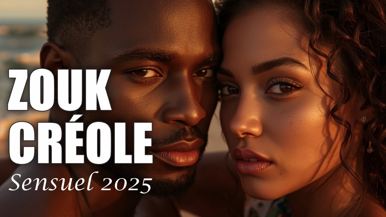 Zouk Cr&eacute;ole &bull; Mix Zouk Doux & Sensuel 2025 &bull; Zouk Addict