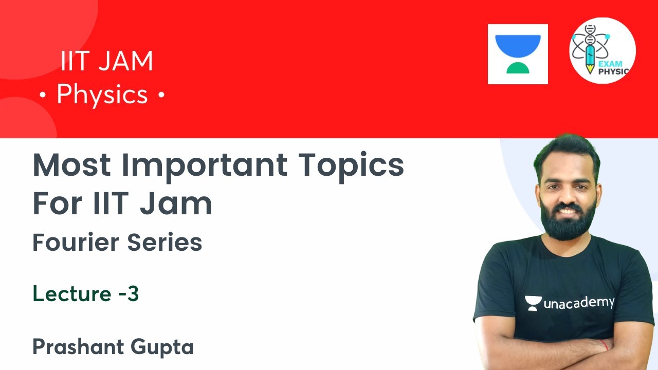Fourier Series | Most Important Topics For IIT Jam |  L-3 | Exam Physics | IIT JAM | Prakash Gupta