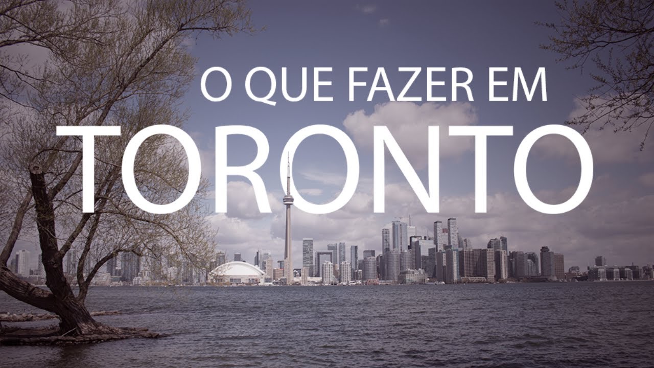 O que fazer em TORONTO CANAD&Aacute;