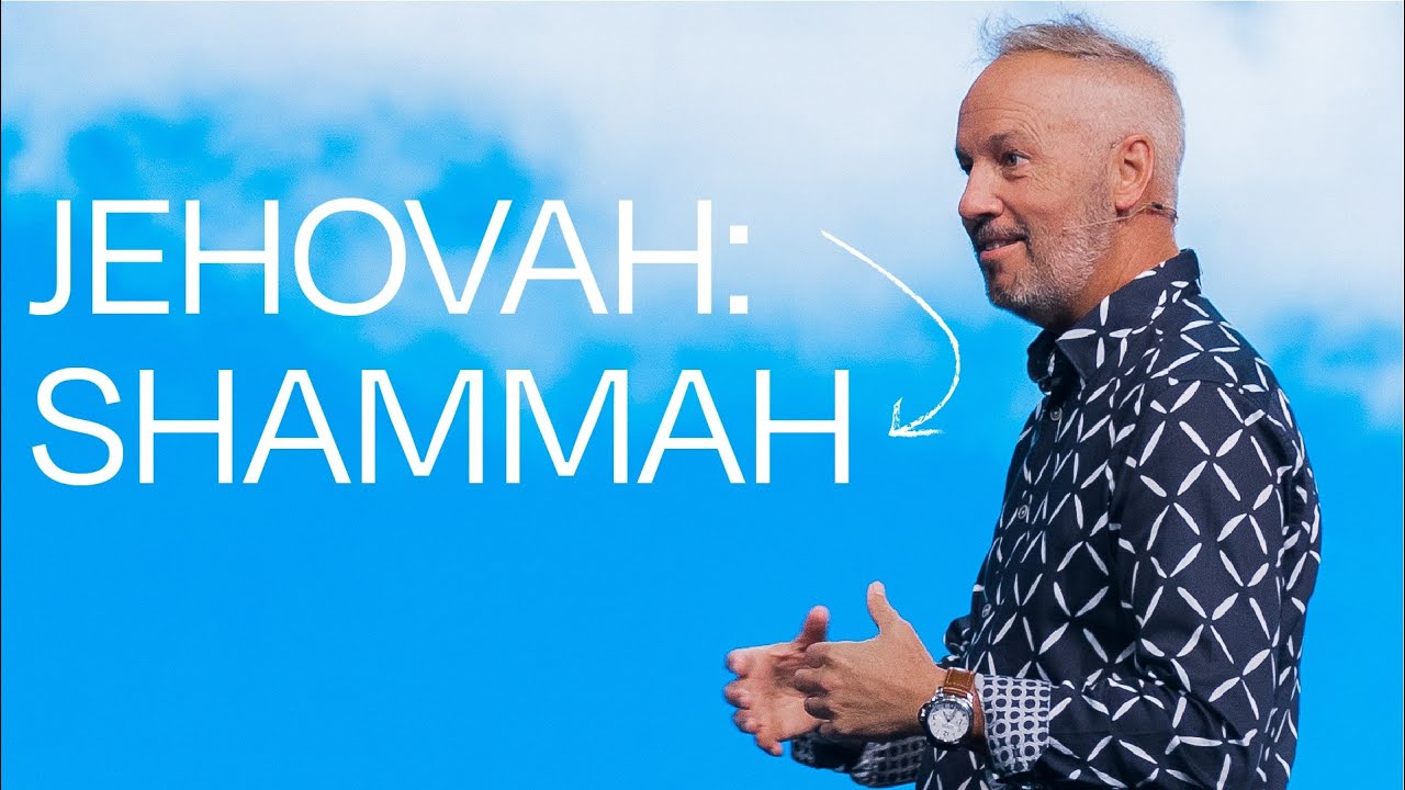 Jehovah - Jehovah: Shammah - Pastor Rob Ketterling