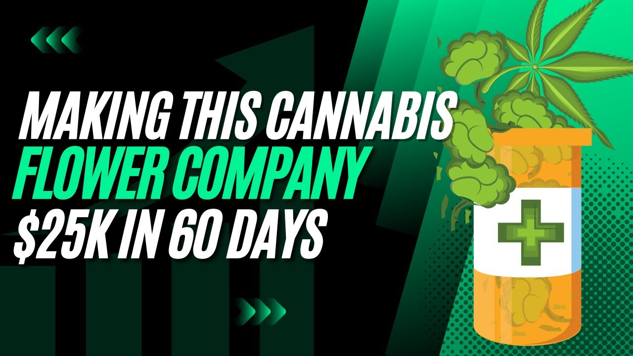 Cannabis Flower Company Makes $25k in 60 Days ONLINE: Here's How