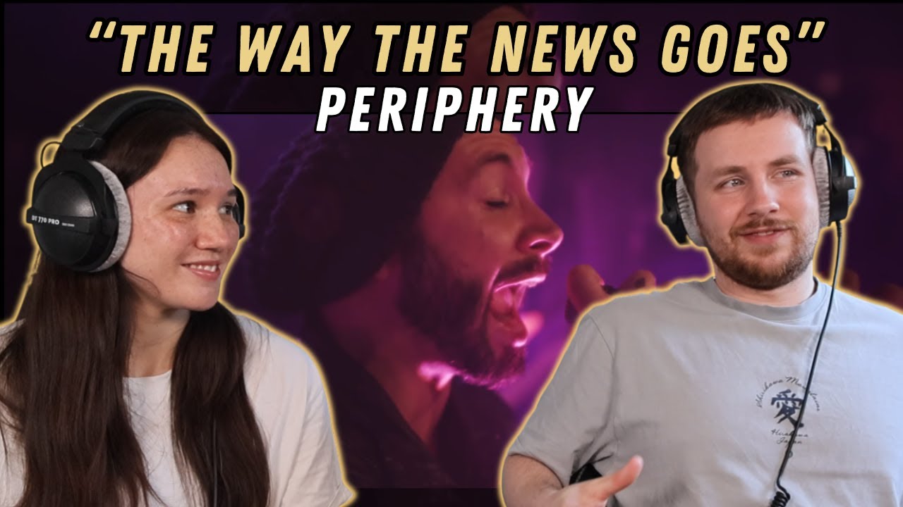 PERIPHERY - The Way The News Goes REACTION
