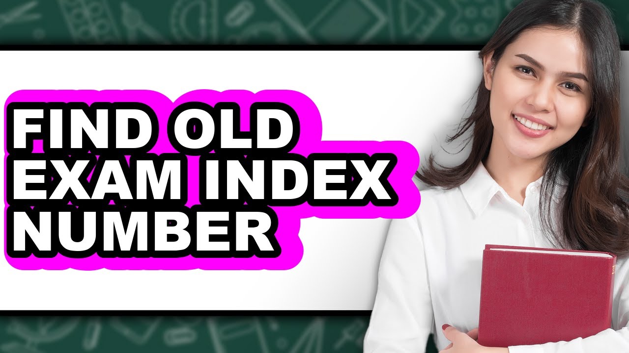 How to Find Old Exam Index Number - Easy Guide