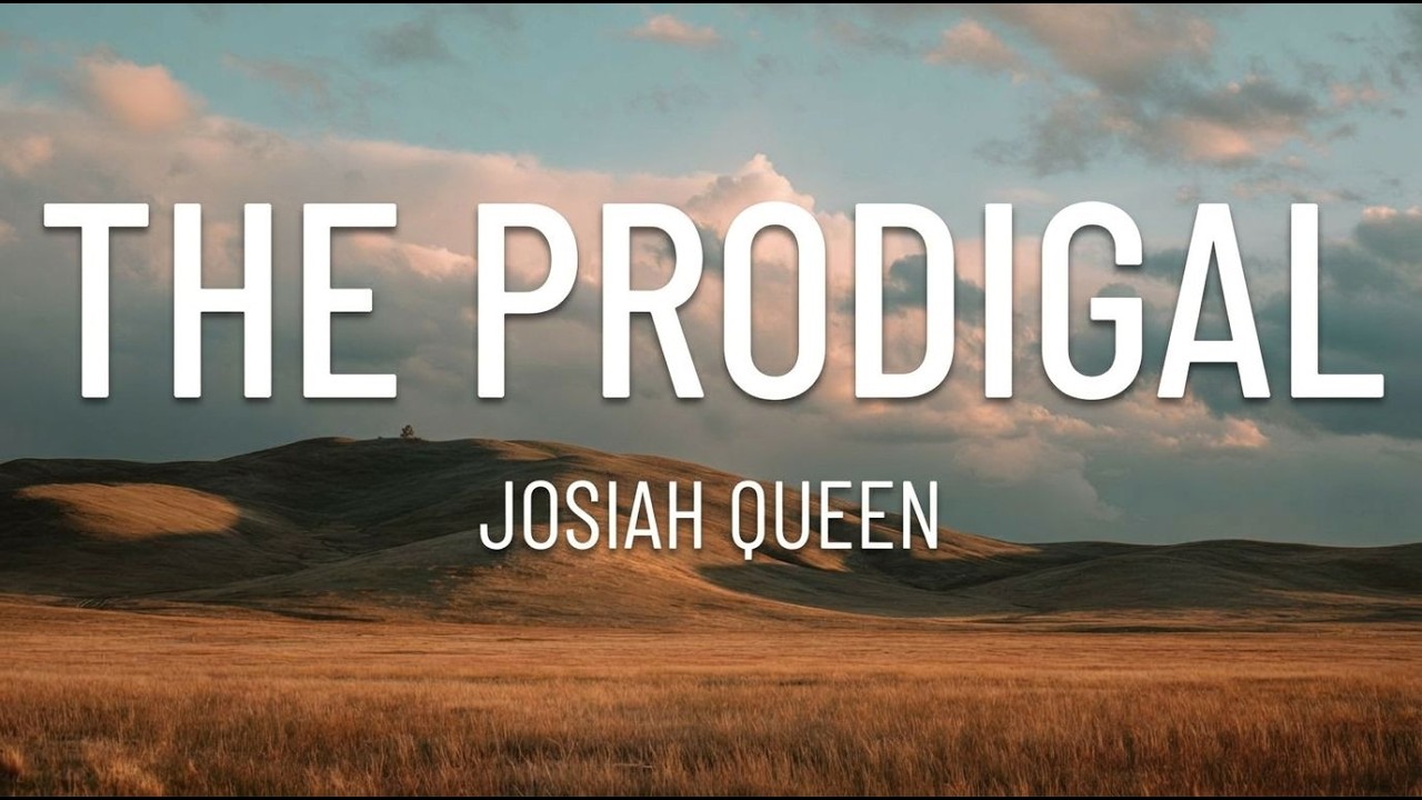 Josiah Queen - The Prodigal (Lyrics)