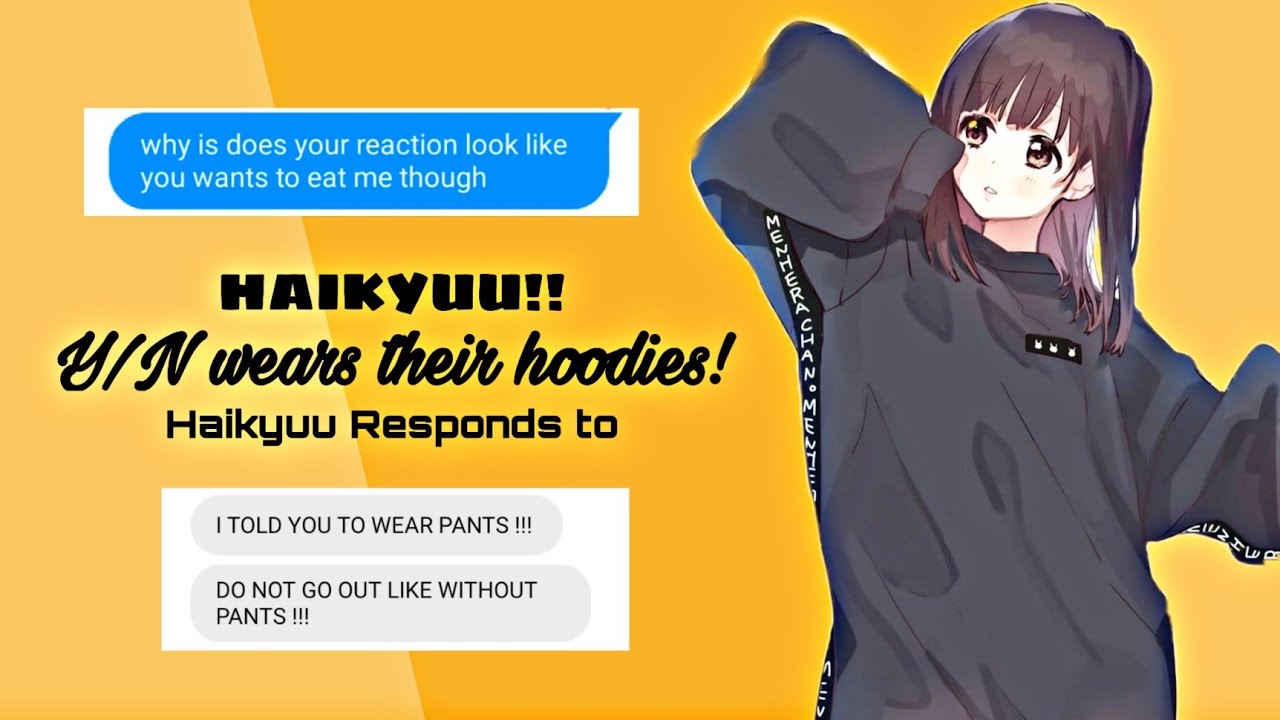 POV: you wore their hoodies! | Haikyuu Texts | Haikyuu Reacts to Y/N