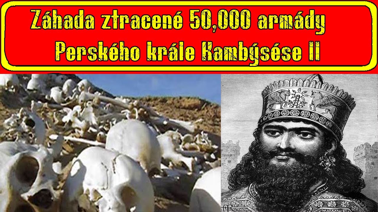 Z&aacute;hada ztracen&eacute; arm&aacute;dy Persk&eacute;ho kr&aacute;le Kamb&yacute;s&eacute;se II - kam zmizelo 50 000 mužů?