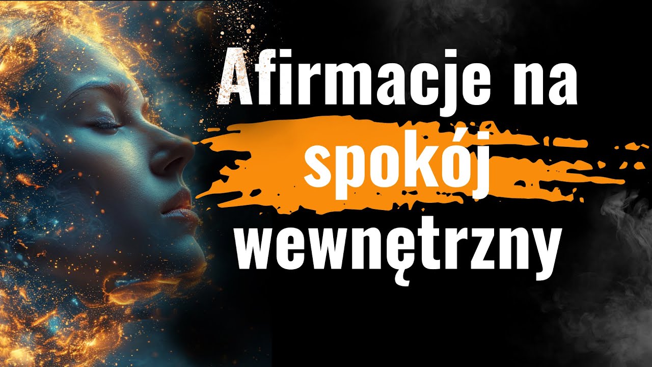 Posłuchaj tego zanim zaśniesz. Afirmacje, kt&oacute;re się uspokoją i zrelaksują. Manifestacja spokoju.