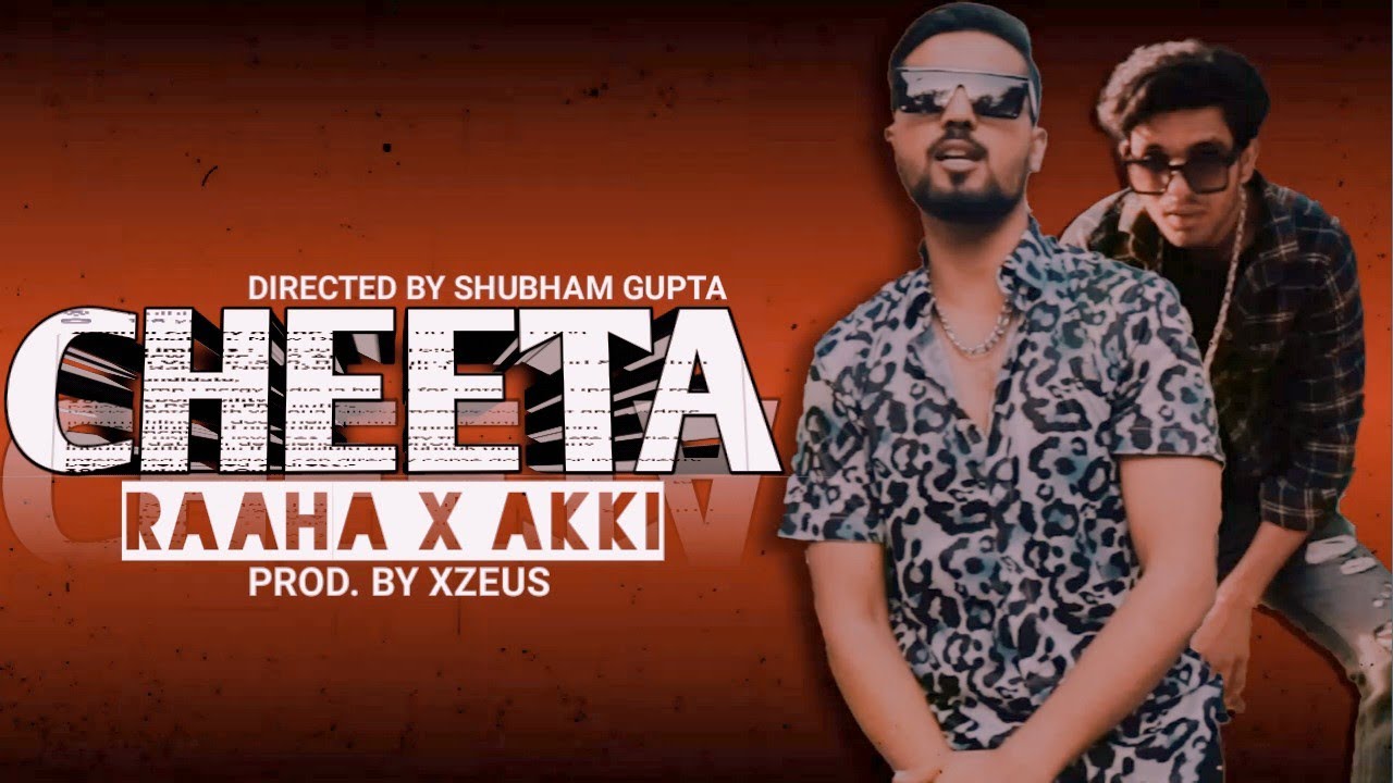 Cheeta - (Official Music Video) | Raaha x Akki | New Hip Hop Song 2022