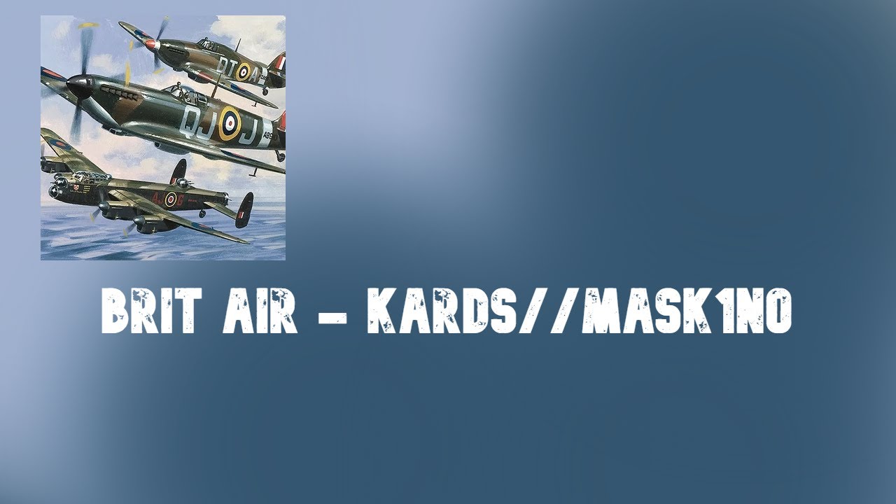 BRIT AIR - KARDS //mask1no