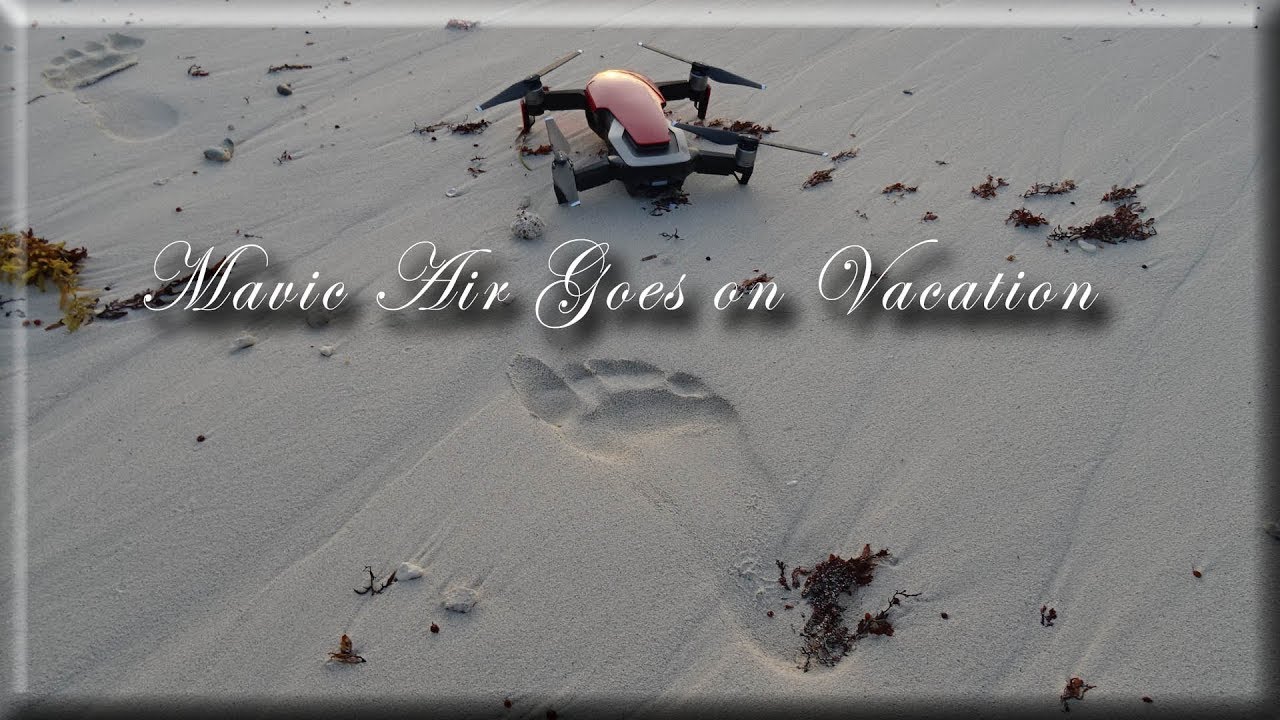 Mavic Air Goes on Vacation
