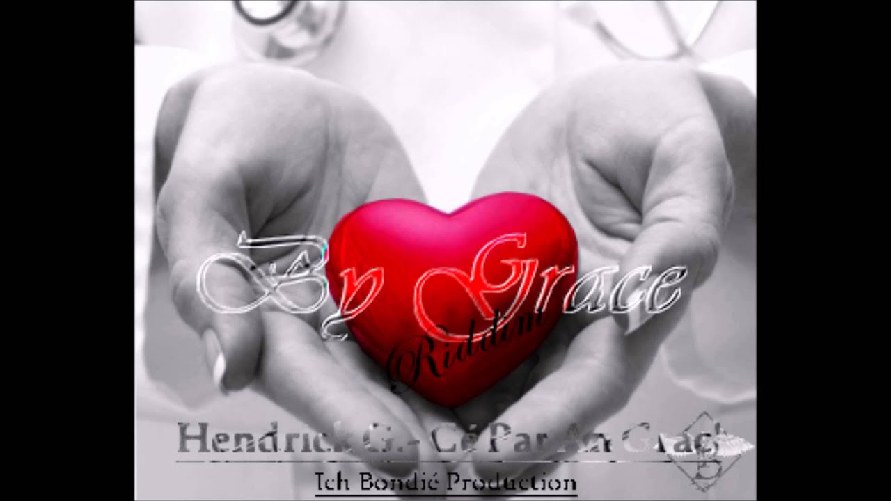 Cé Par An Grace- Hendrick G. [ By Grace Riddim - Ich Bondié Production ] NOV 2015