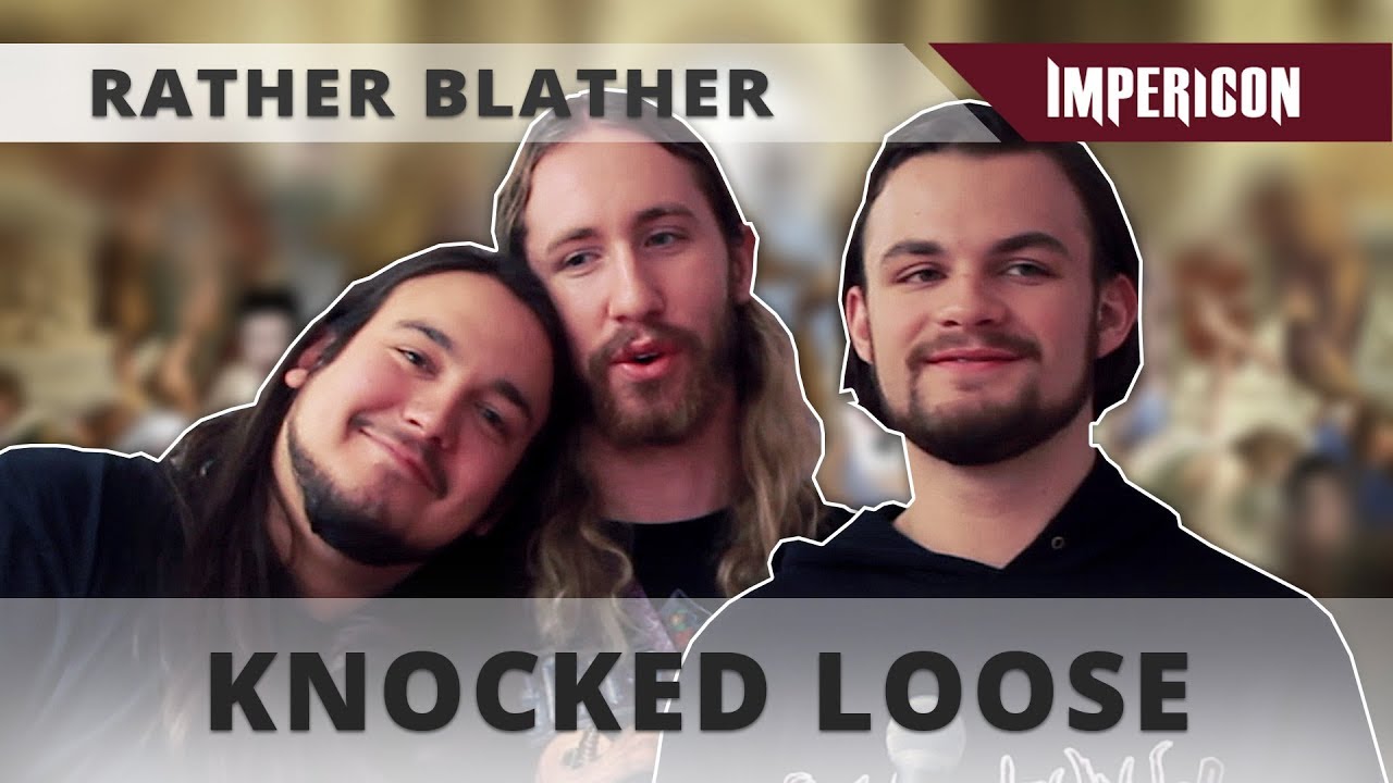 Rather Blather with Knocked Loose