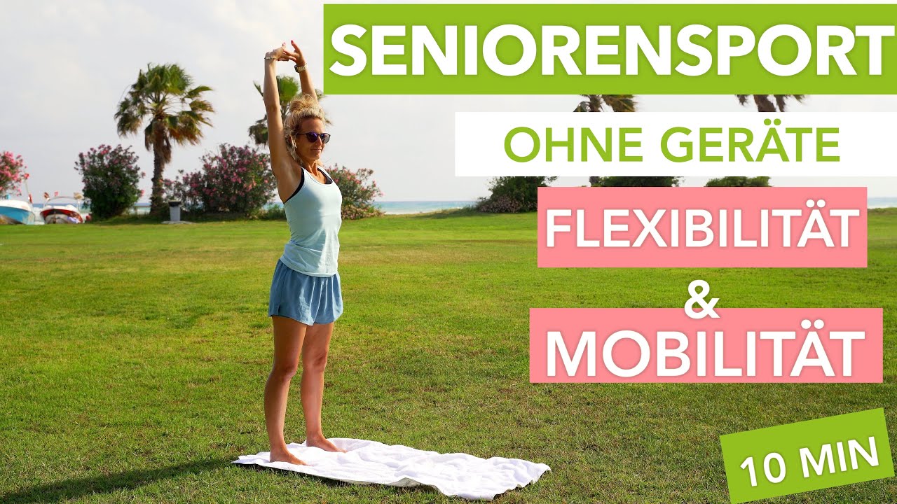 Senioren Sport für mehr Mobilität und Flexibilität ✅ 10min - ohne Geräte