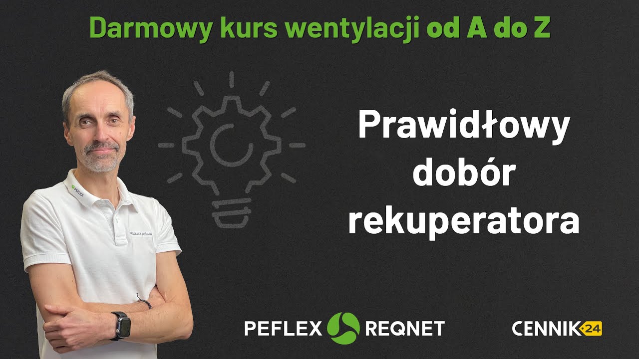 DARMOWY KURS WENTYLACJI | CZĘŚĆ 8: Prawidłowy dobór rekuperatora #Cennik24