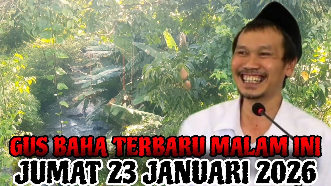 Gus Baha Terbaru Malam Hari Ini Jumat 23 Januari 2026