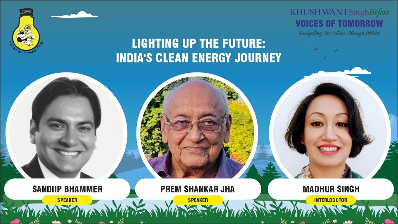 KSLF 2025 | Lighting Up the Future: India’s Clean Energy Journey| Sandip Bhammer | Prem Shankar Jha