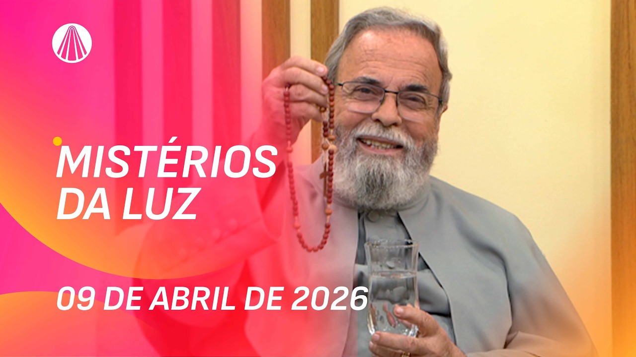 Ter&ccedil;o de Aparecida com Pe. Antonio Maria - 09 de abril 2026 [Mist&eacute;rios da Luz]