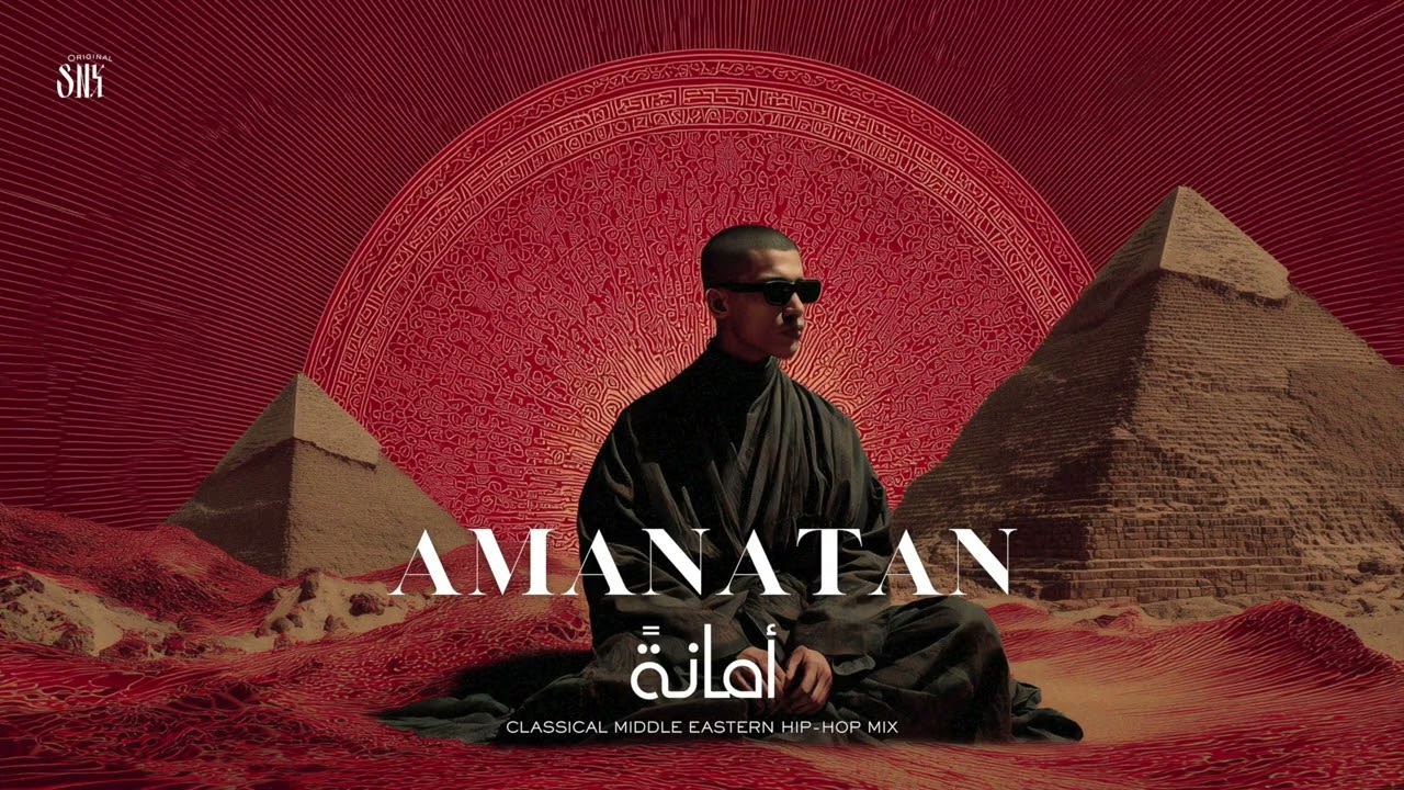 Amanatan | أمانةً | Classical Middle Eastern Hip-Hop Mix SNX
