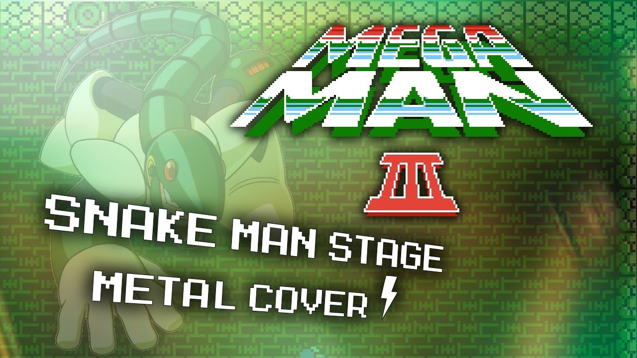 Mega Man 3 - Snake Man (Metal cover) [Also Stage Select & Game Start Themes!]