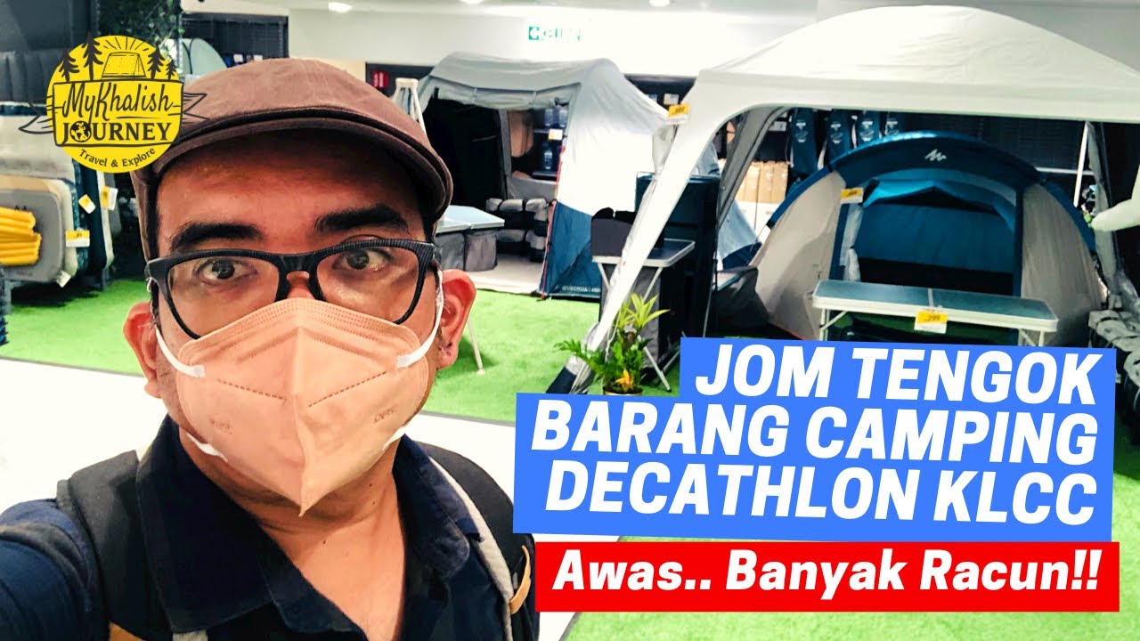 Jom tengok BARANG CAMPING yang ada di DECATHLON BARU sebelah KLCC #mykhalishjourney