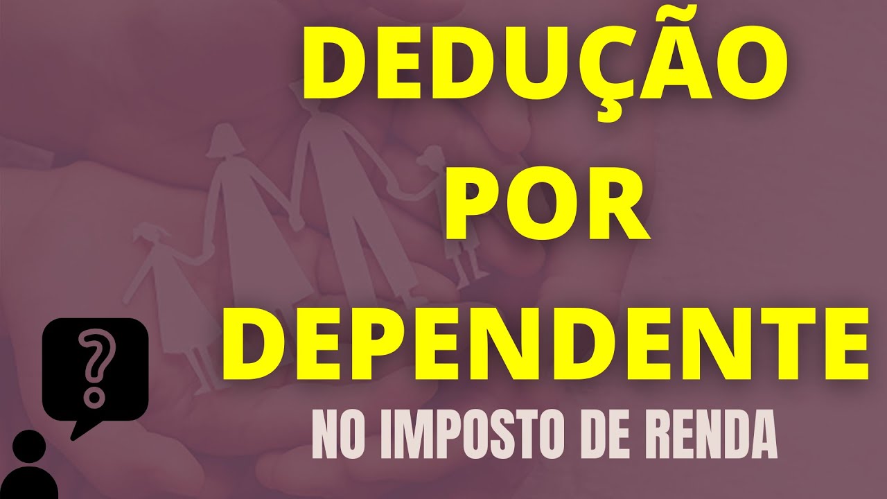 IRPF 2021 - Dedu&ccedil;&atilde;o por Dependente