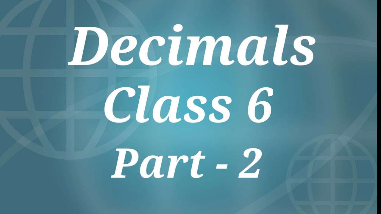 Decimals | Decimal Fractions | Class 5 and 6 | Part 2 | Maths Express