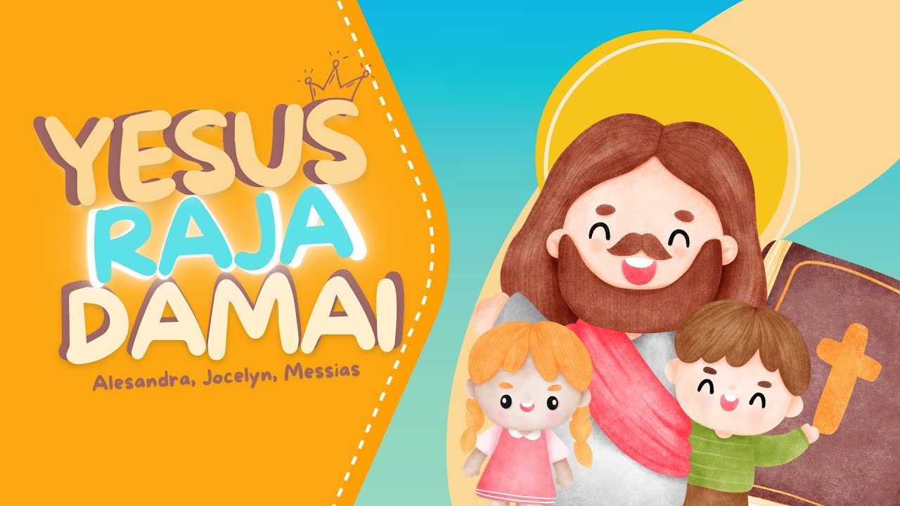 LAGU SEKOLAH MINGGU TERBARU: YESUS RAJA DAMAI