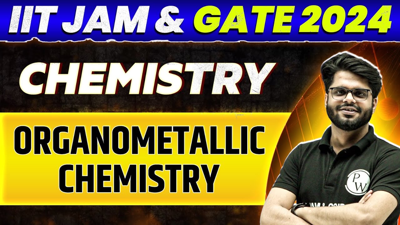 IIT JAM & GATE 2024 : Chemistry - Organometallic Chemistry PYQ and Most Expected Questions