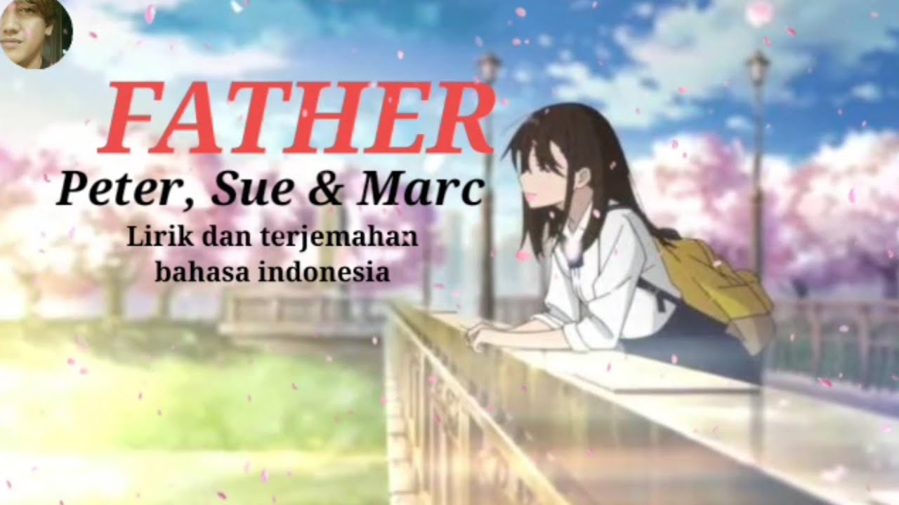 Father - Peter, Sue & Marc ( lirik dan terjemahan bahasa Indonesia )