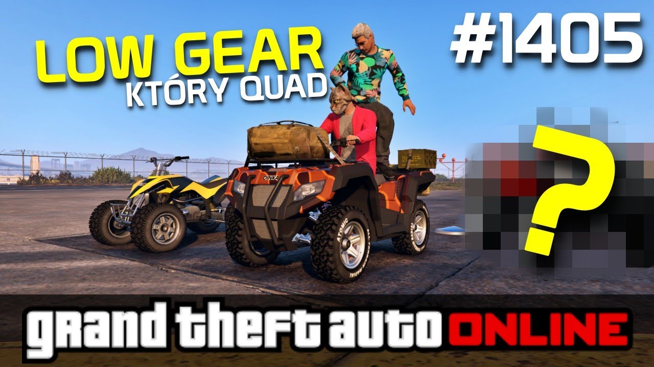 GTA 5 PC Online Po Polsku [#1405] LOW Gear - Który QUAD? /z Bertbert & Skie