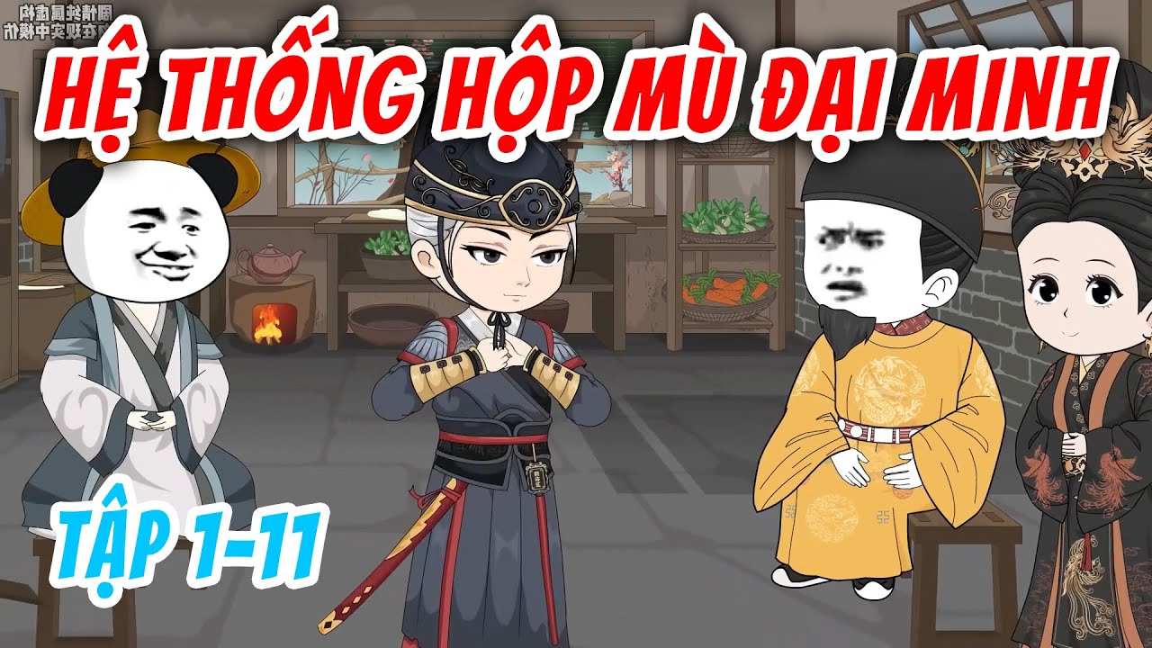 [Full 1-11] Hệ Thống Hộp Mù Đại Minh | Hà Nhân Xuyên Không | Chuột Vietsub
