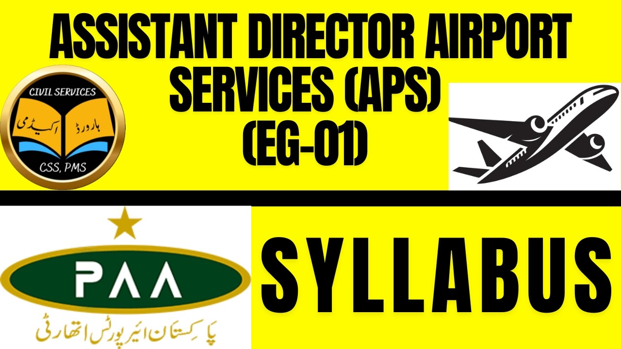 Syllabus for Assistant DirectorAirport Services(APS) (EG-01) ||  Pakistan Airport Authority PAA