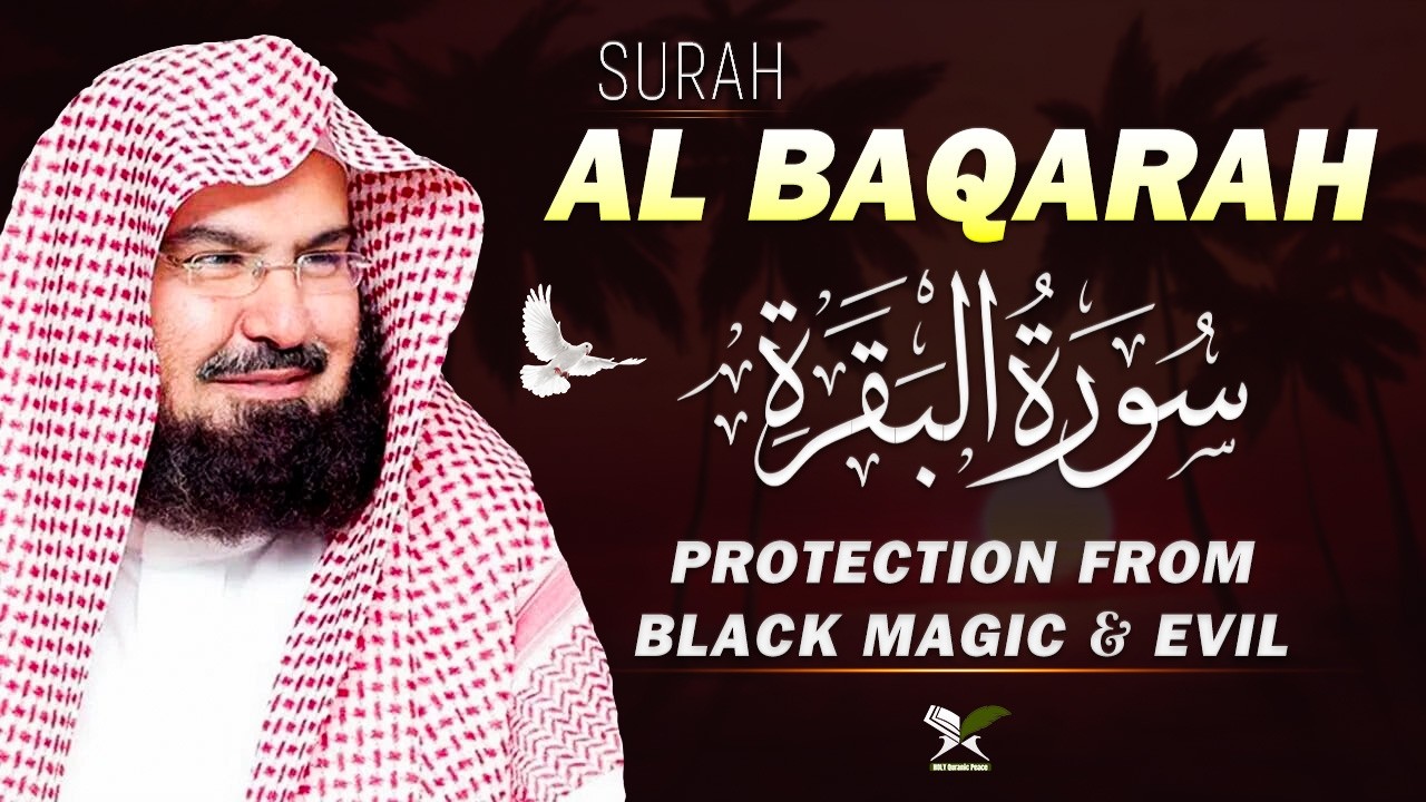 Surah Al Baqarah (سورة البقره)Full with Arabic Text |Soul Soothing Recitation Abdul Rahman Al Sudais