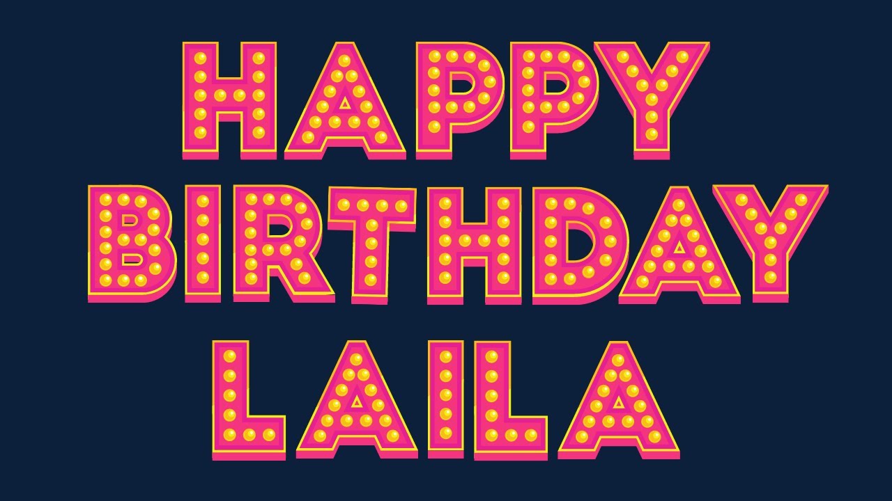 Happy Birthday Laila