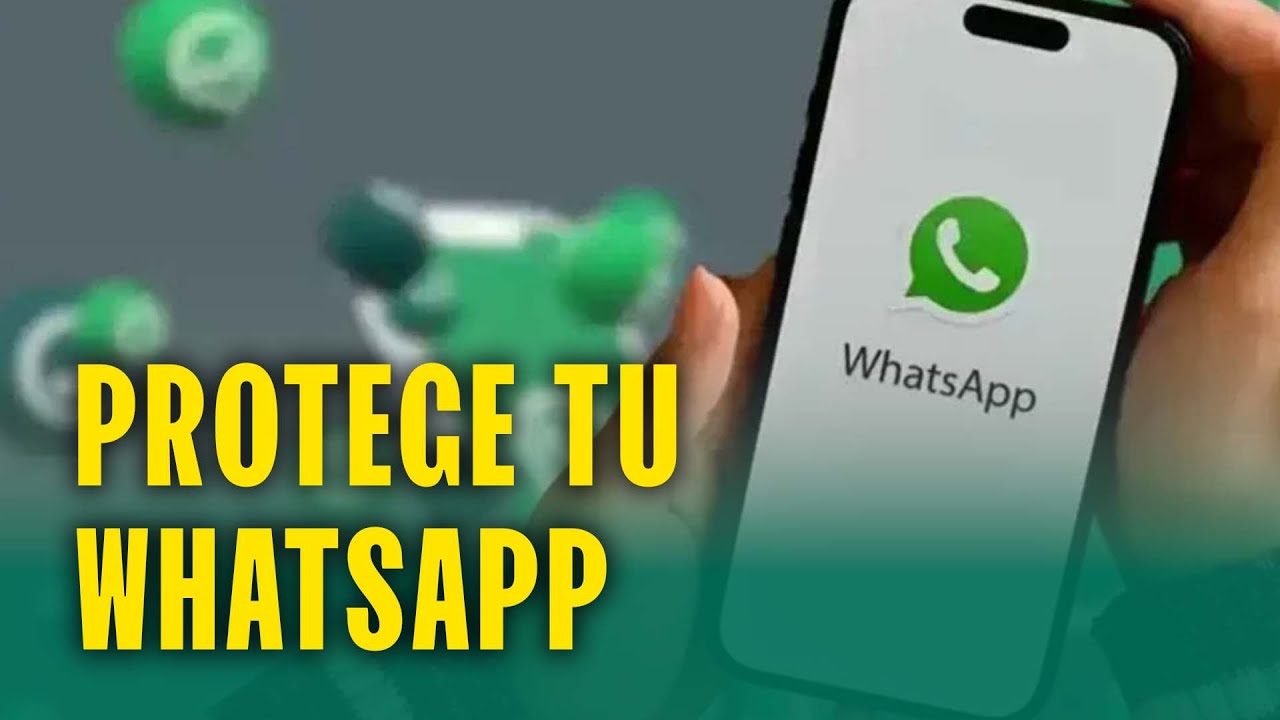 PROTEGE TU WHATSAPP: EVITA QUE TE HACKEEN CON ESTOS SIMPLES PASOS