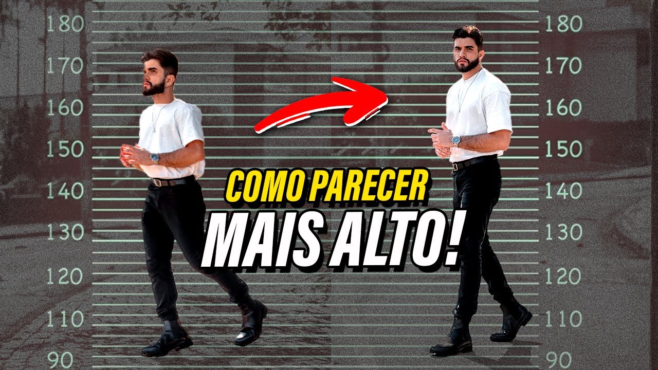 Como parecer MAIS ALTO ☝