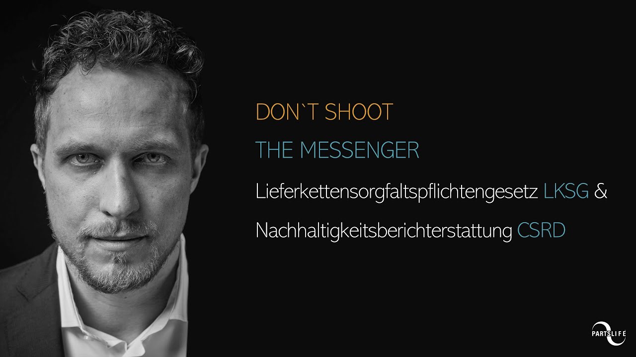 DON`T SHOOT THE MESSENGER Das Lieferkettensorgfaltspflichtengesetz (LKSG) &  die CSRD