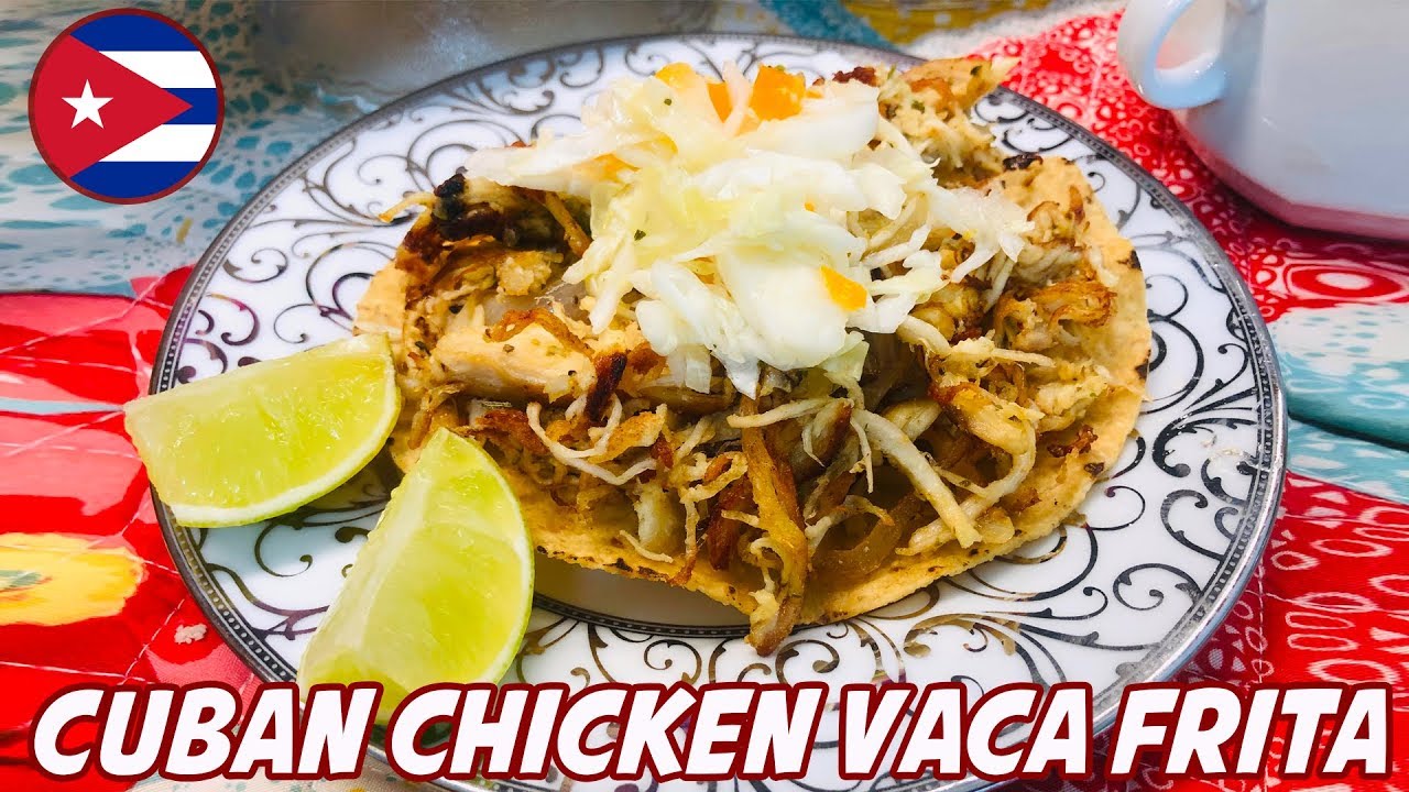Cuban Chicken Vaca Frita