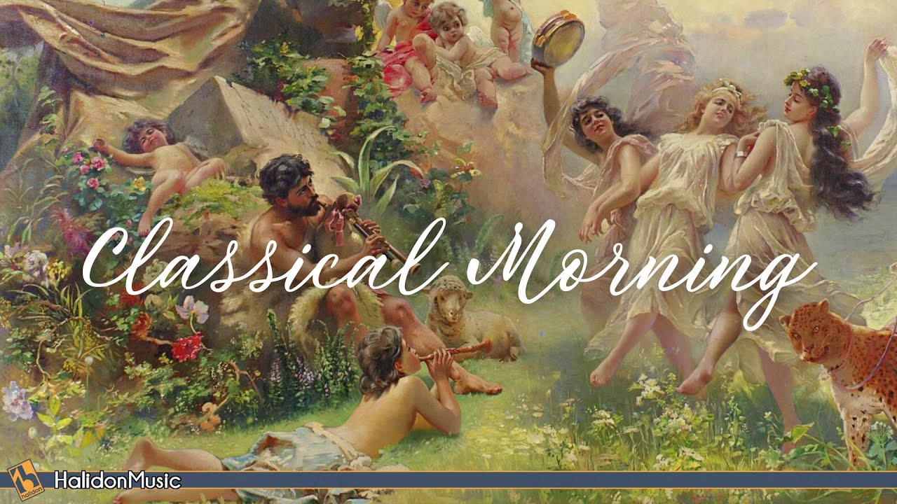 Classical Morning - Relaxing, Uplifting Classical Music