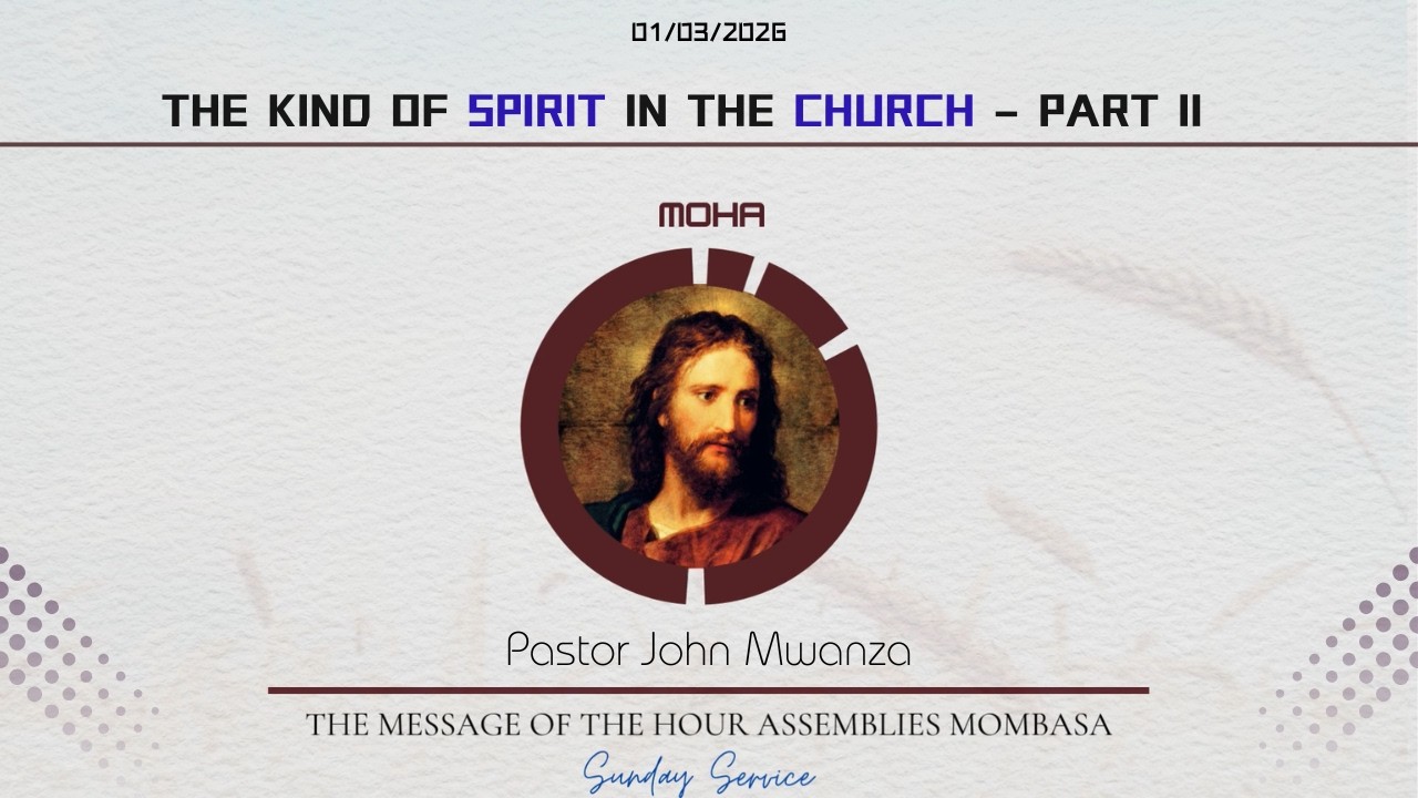 The Kind Of Spirit In The Church (Part II) - Pastor John Mwanza