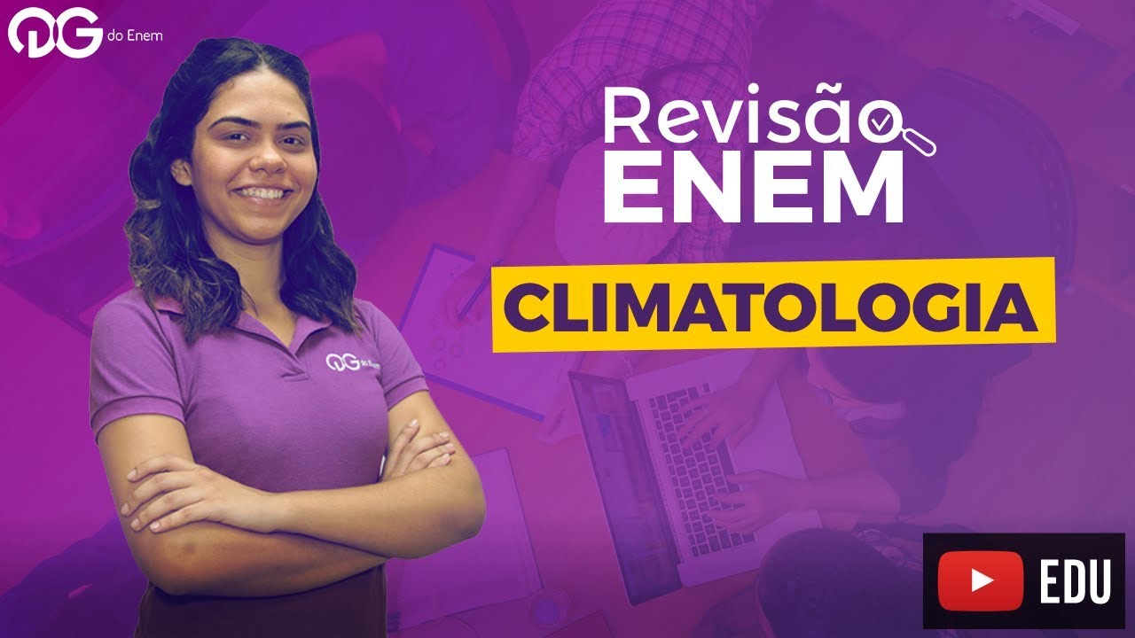 Geografia - Climatologia | Revis&atilde;o ENEM - Prof&ordf; Beatriz Velloso