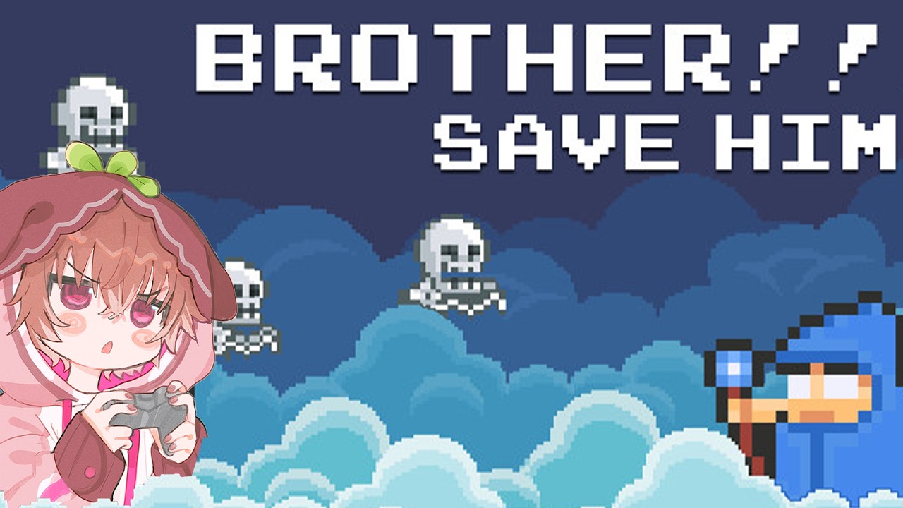【＃BROTHER!!! Save him!】鬼畜ゲーなんてものは大好物です!!!