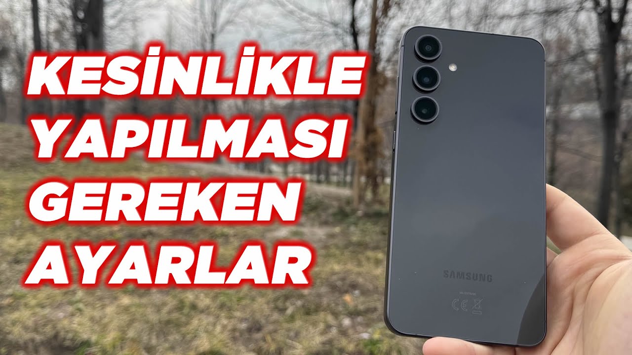 SAMSUNG S24 FE ALINCA YAPMANIZ GEREKEN AYARLAR