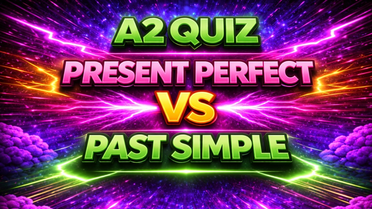 A2 English Quiz: Present Perfect vs Past Simple | Test Your Grammar