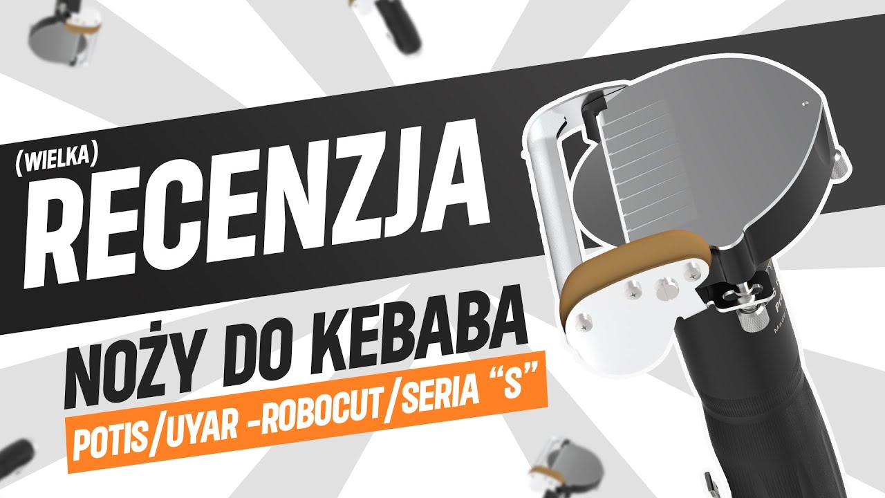 Recenzja noży do kebaba - POTIS vs UYAR